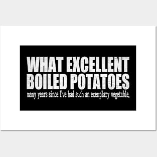 What Excellent Boiled Potatoes Funny Quotes Posters and Art